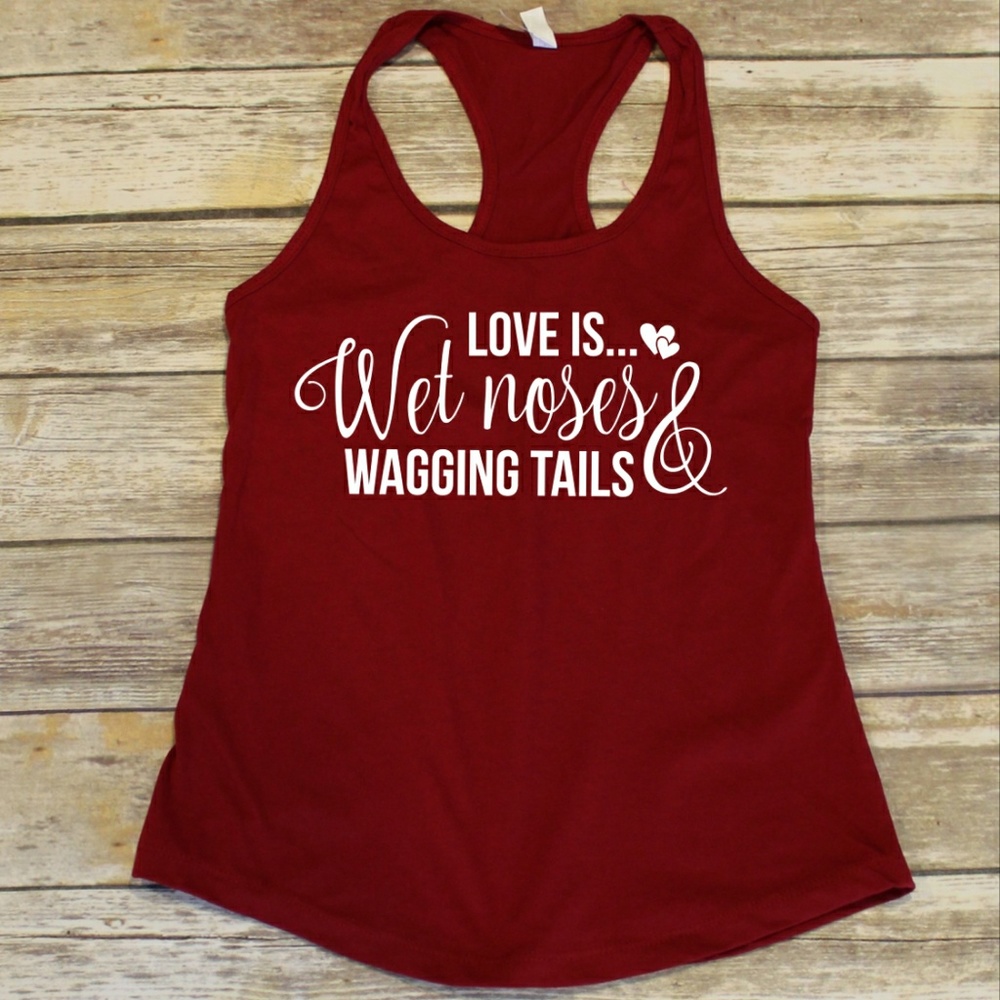 Live is Wet Noses & Wagging Tails - women tank top